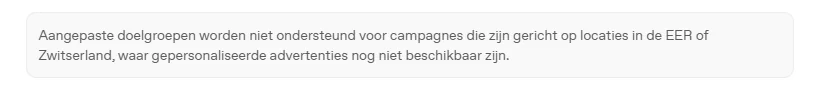 Melding in de ChatGPT Ads Manager dat aangepaste doelgroepen niet worden ondersteund voor campagnes gericht op de EER of Zwitserland